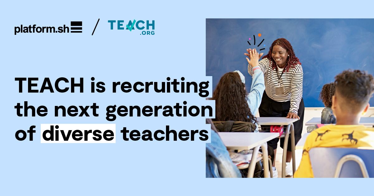 TEACH is recruiting the next generation of diverse teachers | Platform.sh