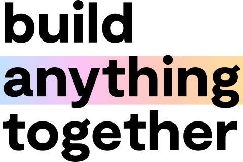 Build Anything Together