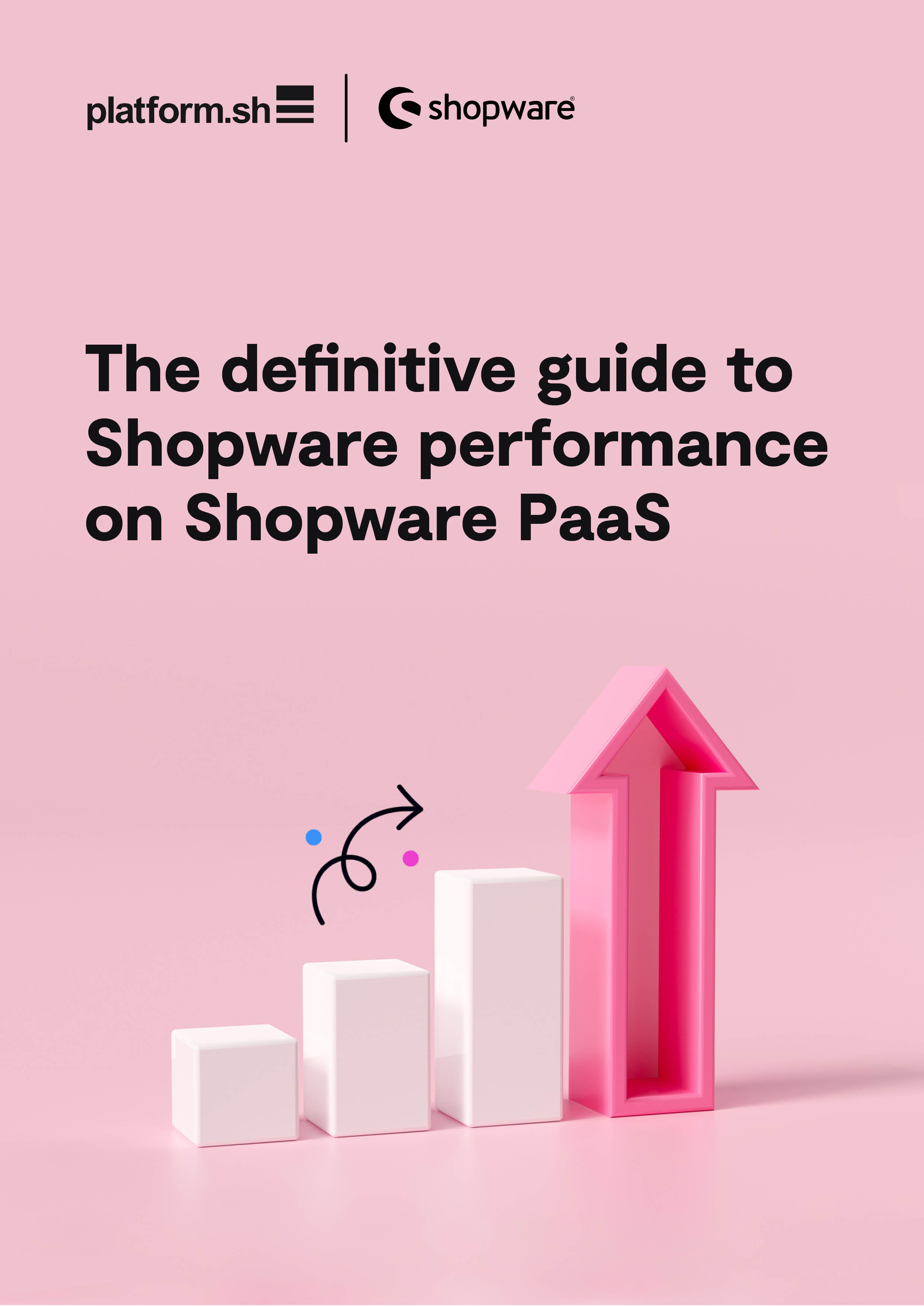 The definitive guide to Shopware performance on Shopware PaaS by Platform.sh - cover art